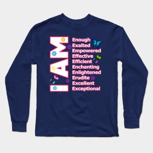 I Am ENOUGH! - Self love Motivation Long Sleeve T-Shirt